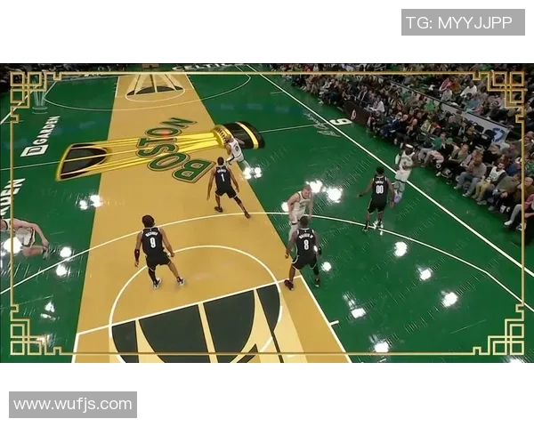 篮网与凯尔特人精彩对决集锦回顾展现篮球魅力与激情瞬间